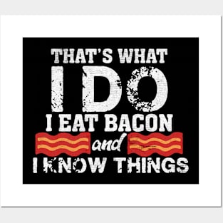 I Eat Bacon Posters and Art